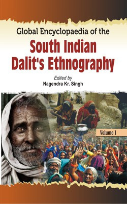 Global Encyclopaedia of the South Indian Dalit’s Ethnography (3 Vols. Set)(English, Hardcover, Ed. by Nagendra Kr. Singh)