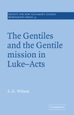 The Gentiles and the Gentile Mission in Luke-Acts(English, Paperback, Wilson Stephen G.)