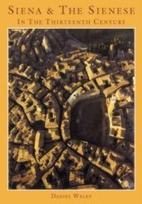 Siena and the Sienese in the Thirteenth Century(English, Paperback, Waley Daniel Philip)