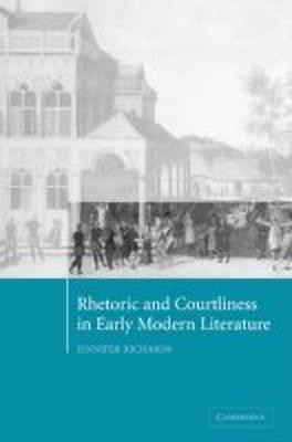 Rhetoric and Courtliness in Early Modern Literature(English, Hardcover, Richards Jennifer)