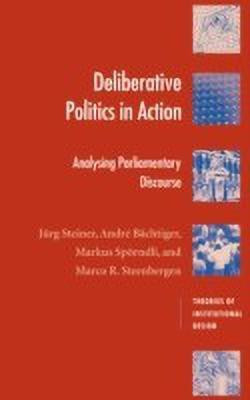Deliberative Politics in Action(English, Hardcover, Steiner Juerg)
