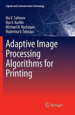 Adaptive Image Processing Algorithms for Printing(English, Paperback, Safonov Ilia V.)