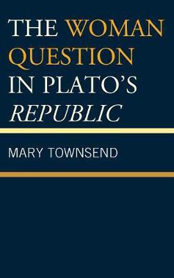 The Woman Question in Plato's Republic(English, Electronic book text, Townsend Mary)