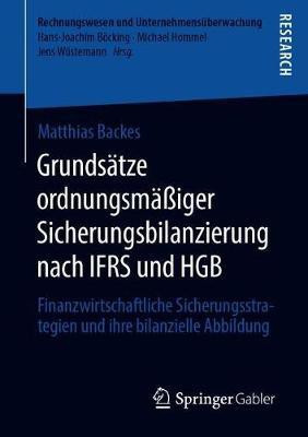 Grundsaetze ordnungsmaessiger Sicherungsbilanzierung nach IFRS und HGB(German, Paperback, Backes Matthias)