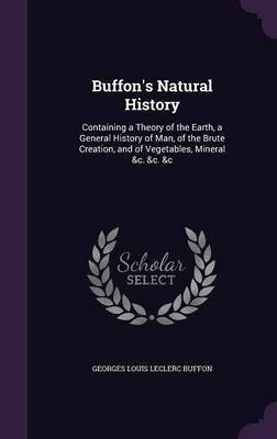 Buffon's Natural History(English, Hardcover, Buffon Georges Louis Leclerc)