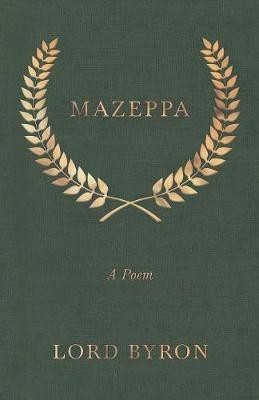 Mazeppa: A Poem(English, Paperback, Byron George Gordon Lord 1788-)
