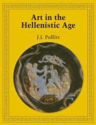 Art in the Hellenistic Age(English, Paperback, Pollitt Jerome Jordan)