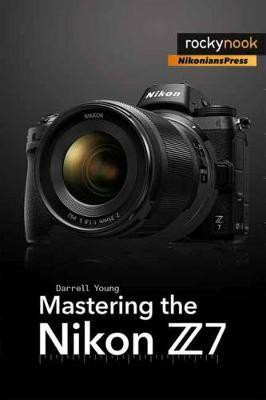 Mastering the Nikon Z7(English, Paperback, Young Darrell)