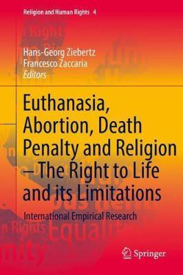 Euthanasia, Abortion, Death Penalty and Religion - The Right to Life and its Limitations(English, Hardcover, unknown)