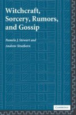 Witchcraft, Sorcery, Rumors and Gossip(English, Paperback, Stewart Pamela J.)