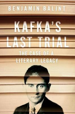 Kafka's Last Trial  - The Case of a Literary Legacy(English, Paperback, Balint Benjamin)