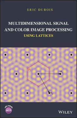 Multidimensional Signal and Color Image Processing Using Lattices(English, Hardcover, Dubois Eric)
