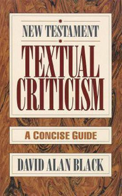 New Testament Textual Criticism - A Concise Guide(English, Paperback, Black David Alan)