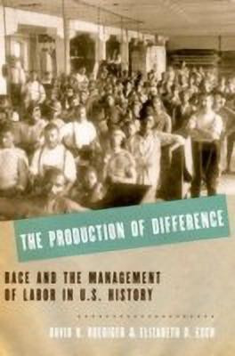 The Production of Difference(English, Hardcover, Roediger David R.)