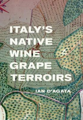 Italy's Native Wine Grape Terroirs(English, Hardcover, D'Agata Ian)