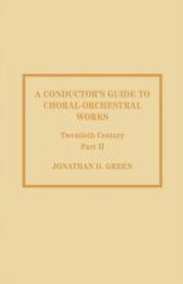A Conductor's Guide to Choral-Orchestral Works, Twentieth Century(English, Hardcover, Green Jonathan D.)