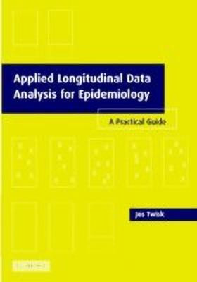 Applied Longitudinal Data Analysis for Epidemiology(English, Hardcover, Twisk Jos W. R.)