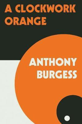 A Clockwork Orange(English, Paperback, Burgess Anthony)
