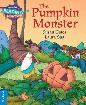 Cambridge Reading Adventures The Pumpkin Monster Blue Band(English, Paperback, Gates Susan)