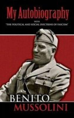 My Autobiography(English, Paperback, Mussolini Benito)