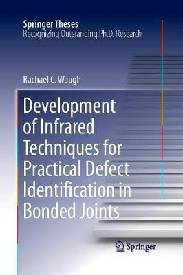 Development of Infrared Techniques for Practical Defect Identification in Bonded Joints(English, Paperback, Waugh Rachael C.)