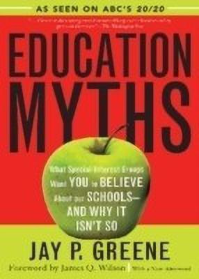 Education Myths(English, Paperback, Greene Jay P. Ph.D., endowed chair, head of the Department of Education Reform, Univer)