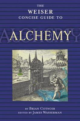 The Weiser Concise Guide to Alchemy(English, Electronic book text, unknown)