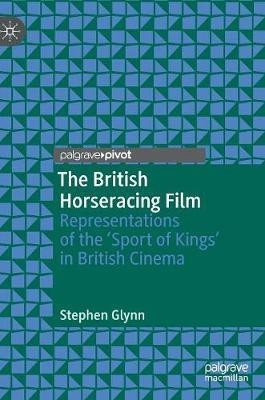 The British Horseracing Film(English, Hardcover, Glynn Stephen)