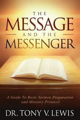 The Message & The Messenger(English, Paperback, Lewis Tony V Dr)