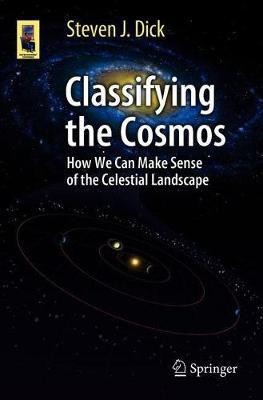 Classifying the Cosmos(English, Paperback, Dick Steven J.)