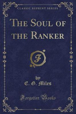 The Soul of the Ranker (Classic Reprint)(English, Paperback, Miles E. G.)