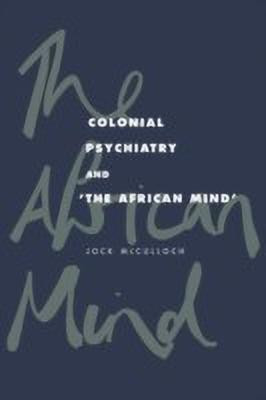 Colonial Psychiatry and the African Mind(English, Paperback, McCulloch Jock)