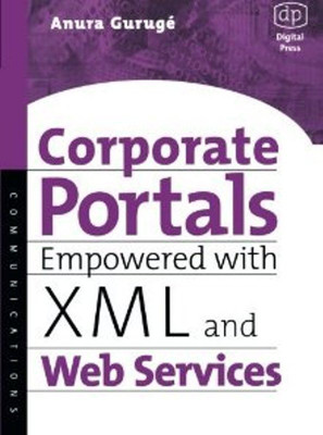 Corporate Portals Empowered with XML and Web Services(English, Paperback, Guruge Anura)