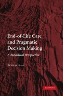 End-of-Life Care and Pragmatic Decision Making(English, Hardcover, Hester D. Micah)