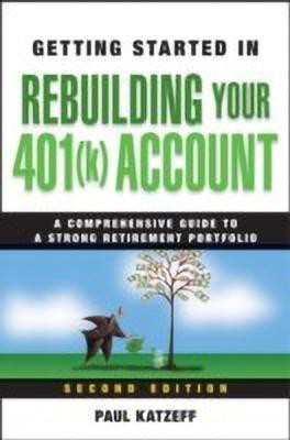 Getting Started in Rebuilding Your 401(k) Account(English, Paperback, Katzeff Paul)