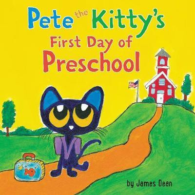 Pete the Kitty's First Day of Preschool(English, Board book, Dean James)