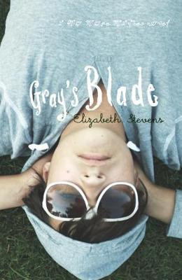 Gray's Blade(English, Electronic book text, Stevens Elizabeth)