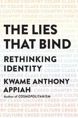 The Lies That Bind  - Rethinking Identity(English, Hardcover, Appiah Kwame Anthony)