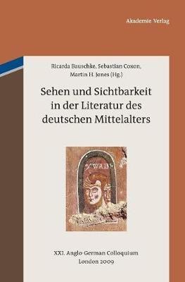 Sehen und Sichtbarkeit in der Literatur des deutschen Mittelalters(German, Hardcover, unknown)