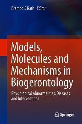 Models, Molecules and Mechanisms in Biogerontology(English, Hardcover, unknown)