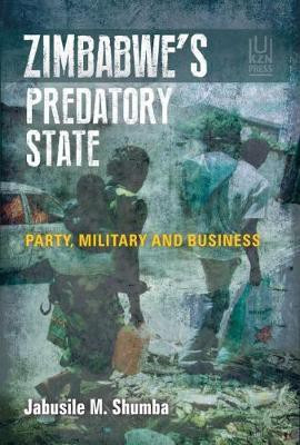 Zimbabwe's predatory state(English, Paperback, Shumba Jabusile M.)