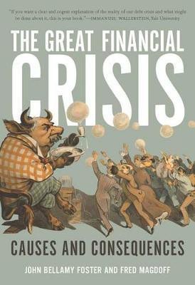 The Great Financial Crisis(English, Paperback, Foster John Bellamy)