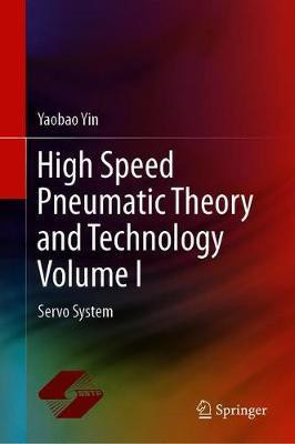 High Speed Pneumatic Theory and Technology Volume I(English, Hardcover, Yin Yaobao)