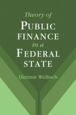 Theory of Public Finance in a Federal State(English, Paperback, Wellisch Dietmar)