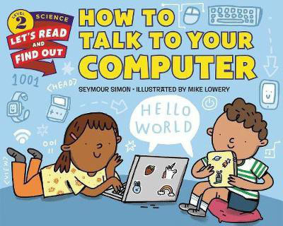 How to Talk to Your Computer(English, Paperback, Simon Seymour)