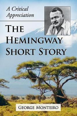 The Hemingway Short Story(English, Paperback, Monteiro George)