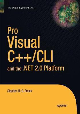 Pro Visual C++/CLI and the .NET 2.0 Platform(English, Paperback, Fraser Stephen R.G.)