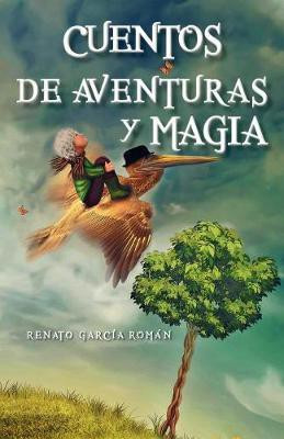 Cuentos de aventuras y magia(Spanish, Paperback, Roman Renato Garcia)