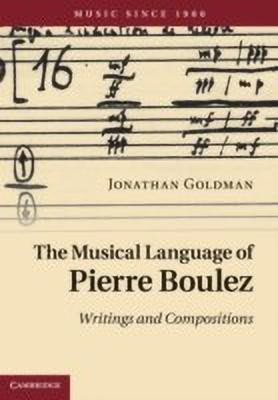 The Musical Language of Pierre Boulez(English, Hardcover, Goldman Jonathan)