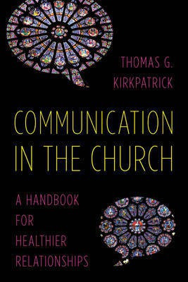 Communication in the Church(English, Hardcover, Kirkpatrick Thomas G.)